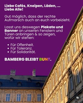 Grafik der Initiative „Bamberg bleibt bunt“ mit Blick auf historische Gebäude in der Bamberger Innenstadt. Der Text ruft Cafés, Kneipen, Läden und weitere Einrichtungen dazu auf, Plakate und Banner für Offenheit, Toleranz und Solidarität sichtbar an Fenstern und Türen anzubringen, da ein rechter Aufmarsch vorbeiziehen könnte.