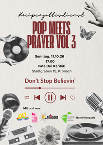 Plakat zum Kneipengottesdienst „Pop meets Prayer Vol. 3 – Don’t Stop Believin’“ am Sonntag, 11. Oktober 2026, um 17 Uhr in der Café Bar Karibik, Stadtgraben 15 in Kronach. Veranstaltet von CAJ Bamberg, KAB, dem Katholischen Seelsorgebereich Kronach und dem BDKJ Kronach-Teuschnitz, mit der Band Klangzeit.