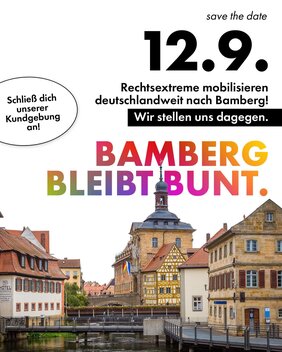 Plakat „Bamberg bleibt bunt“ mit Blick auf das Alte Rathaus in Bamberg. Für den 12. September wird zu einer Kundgebung gegen einen rechtsextremen Aufmarsch aufgerufen. Der Text lautet unter anderem: „Rechtsextreme mobilisieren deutschlandweit nach Bamberg – wir stellen uns dagegen.“