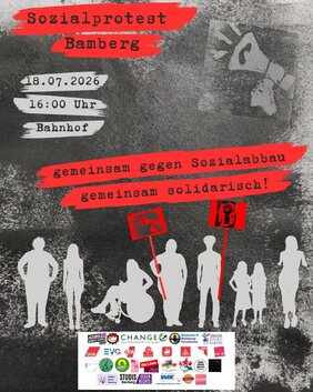 Ankündigungsplakat für den Sozialprotest Bamberg am 18.07.2026 am Bahnhof. Die Demonstration richtet sich gegen Sozialabbau und wirbt für Solidarität und soziale Gerechtigkeit. Zahlreiche Gewerkschaften, Sozialverbände und Initiativen unterstützen die Veranstaltung.