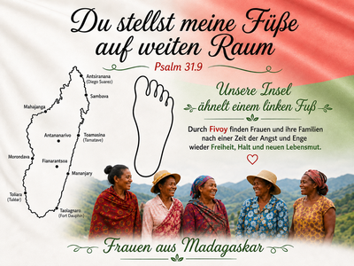 Grafik zum Madagaskar-Projekt mit dem Psalmwort „Du stellst meine Füße auf weiten Raum“. Zu sehen sind die Umrisse Madagaskars und eines Fußes sowie fünf lachende Frauen aus Madagaskar. Die Grafik informiert über das Projekt Fivoy, das Frauen und ihren Familien neue Perspektiven, Freiheit und Lebensmut ermöglicht.
